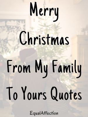 Merry Christmas From My Family To Yours Quotes