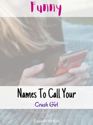 Funny Names To Call Your Crush Girl