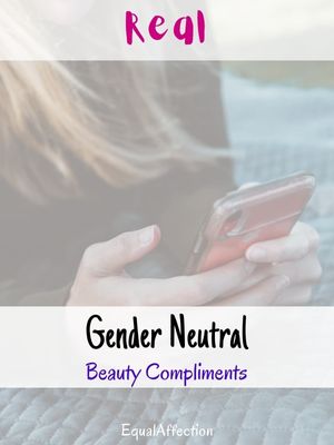 Gender Neutral Beauty Compliments