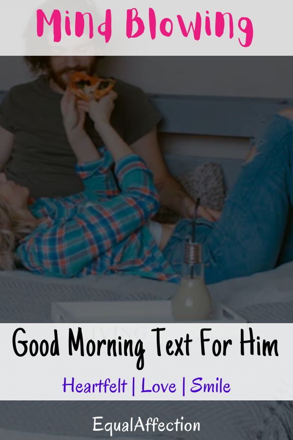 Mind Blowing Good Morning Text For Him