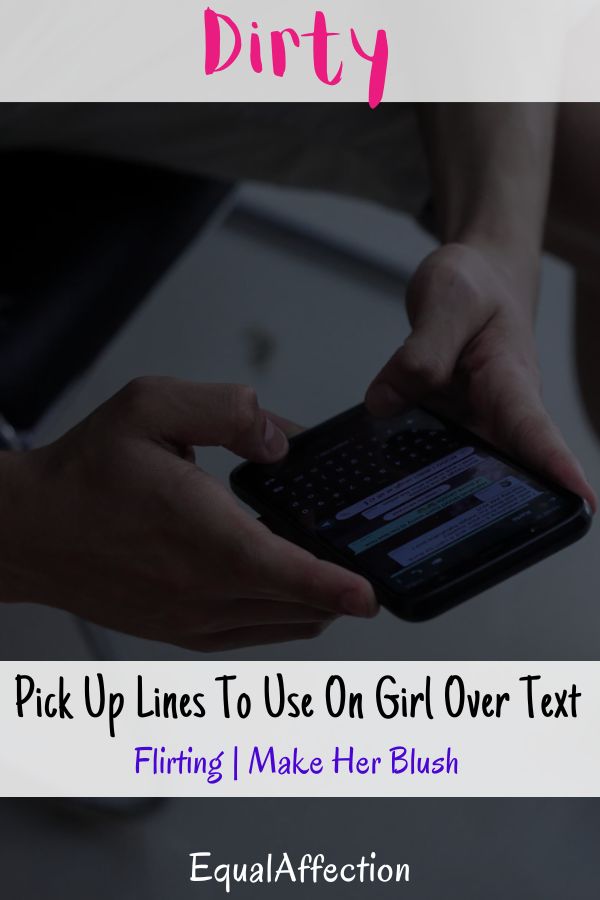 Dirty Pick Up Lines To Use On Girl Over Text