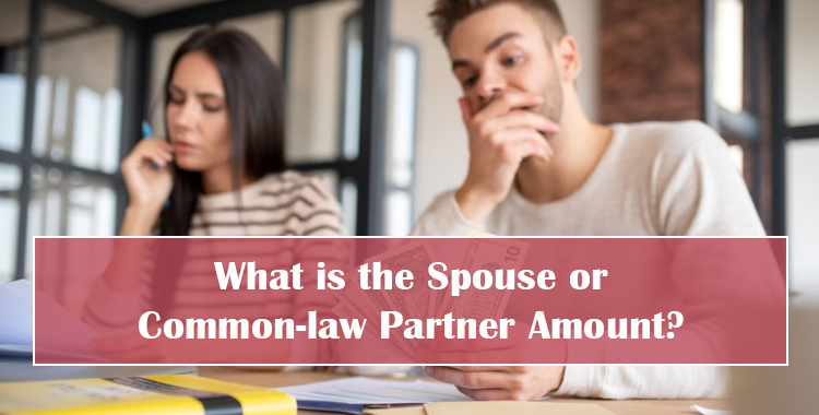 What is the Spouse or Common-law Partner Amount?