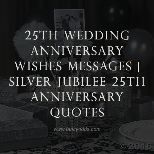 25th Wedding Anniversary Wishes Messages Silver Jubilee 25th Anniversary Quotes With Text Messages On Images Fancyodds