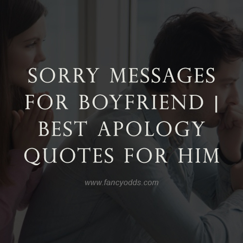 Sorry Messages For Boyfriend Best Apology Quotes For Him Fancyodds
