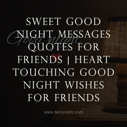 Wishes for friends good night Wishes For