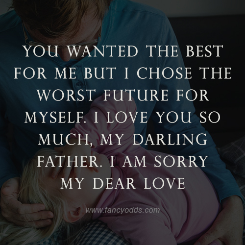 I Am Sorry Messages For Dad | Heartfelt Sorry Dad Quotes | Images ...