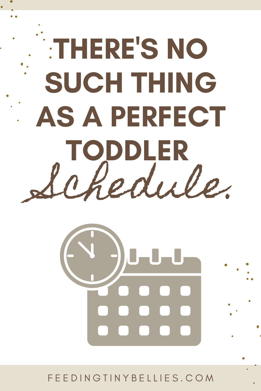 There's no such thing as a perfect toddler schedule.