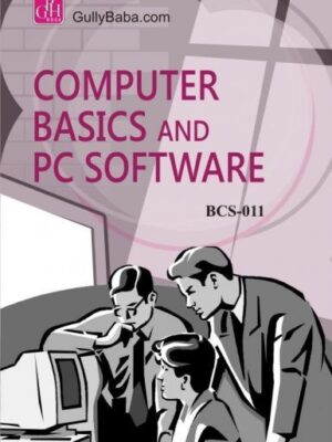 BCS-11 GNOU Help book for BCS011 in English Medium - Computer Basics and PC Software