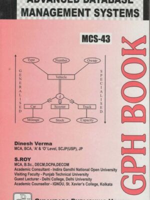 IGNOU : MCS - 43 Guide/Book Advanced Data Base Management Systems