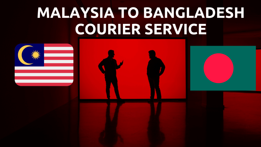 Cheapest Malaysia To Bangladesh Courier Service | Free 24h ...