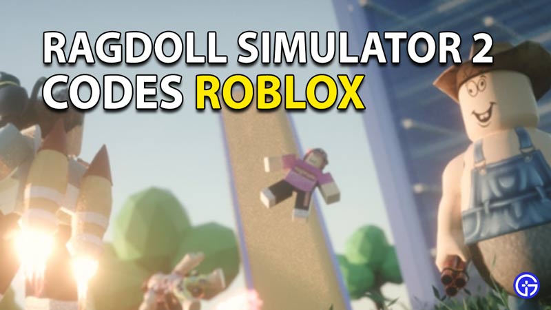 roblox-ragdoll-simulator-2-codes-may-2021-updated-gamer-tweak