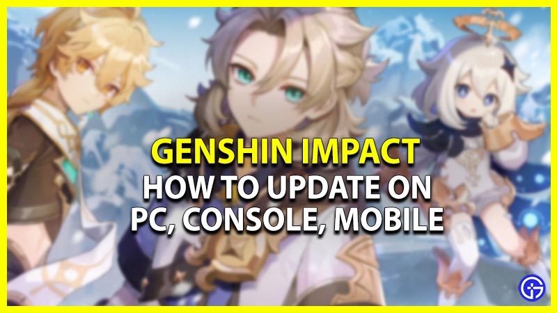 How To Update Genshin Impact On PC, PS & Mobile