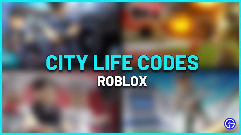 Roblox City Life Codes