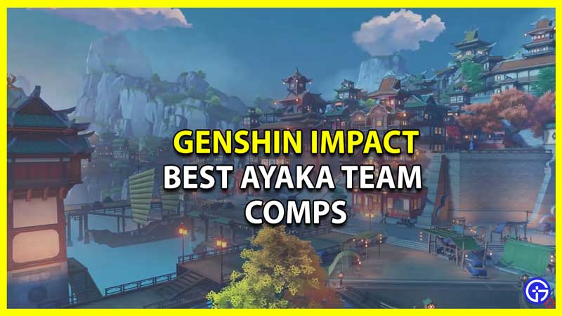 Best Ayaka Team Comps Genshin Impact
