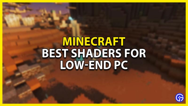 best low end pc shaders to use for minecraft 1.19