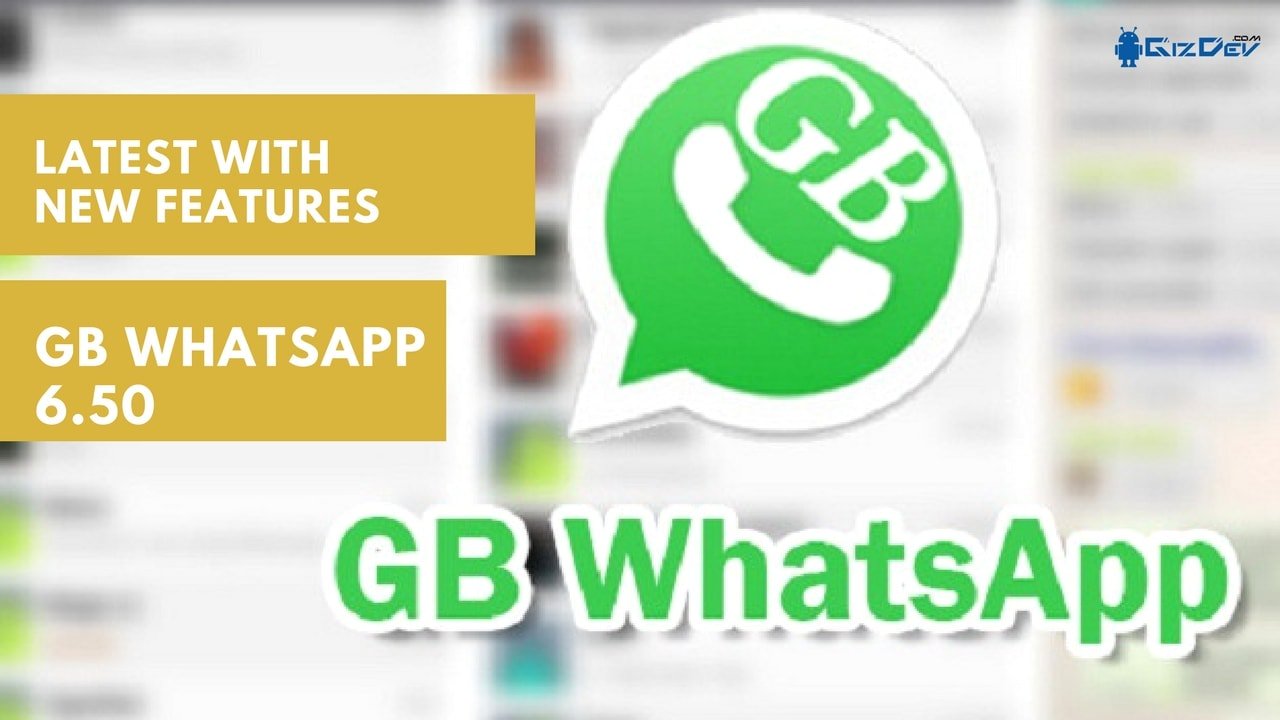 GBWhatsApp 6.50 MOD APK For Android With New Updated Features