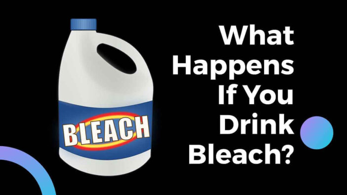 What Happens If You Drink Bleach