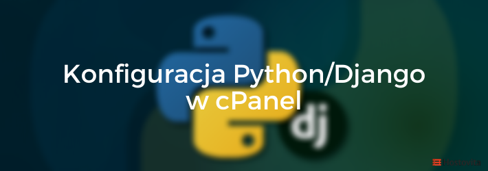 Instalacja i uruchomienie Python/Django w cPanel