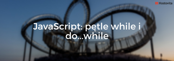 Javascript: pętle while i do...while