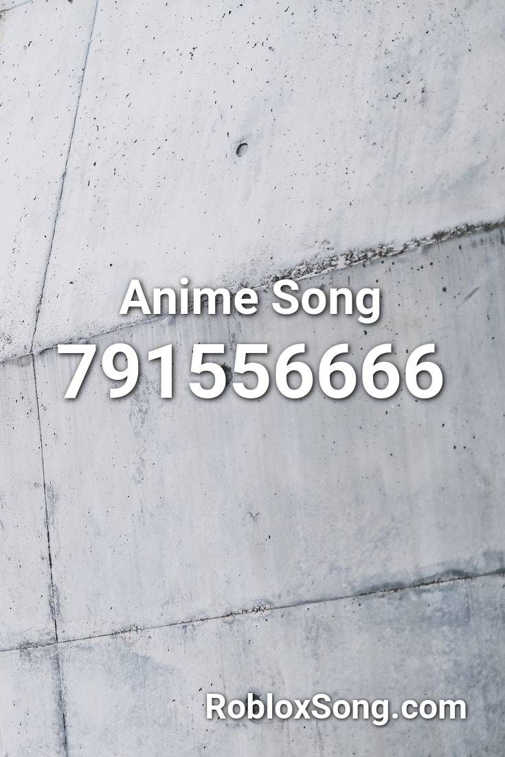 Anime Music Roblox Id - roblox id songs 2020