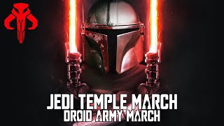 Star Wars: Jedi Temple March x Droid Army March | EPIC MANDALORIAN VERSION - what song plays when anakin marches on the jedi temple