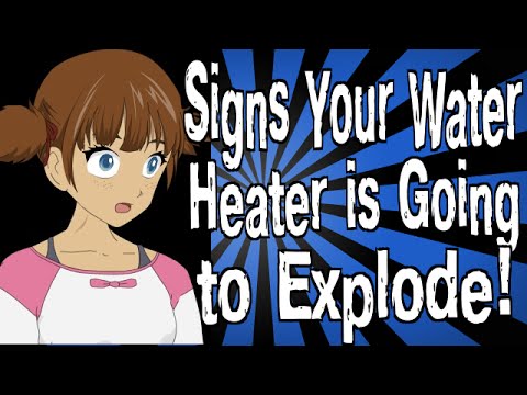 Signs Your Water Heater Is Going To Explode Youtube
