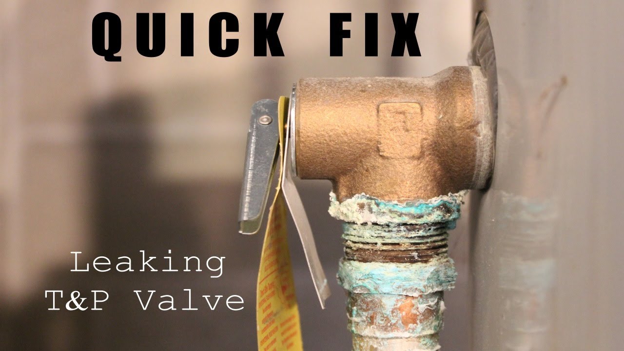 Fix Leaking T P Valve Hot Water Tank Temperature And Pressure