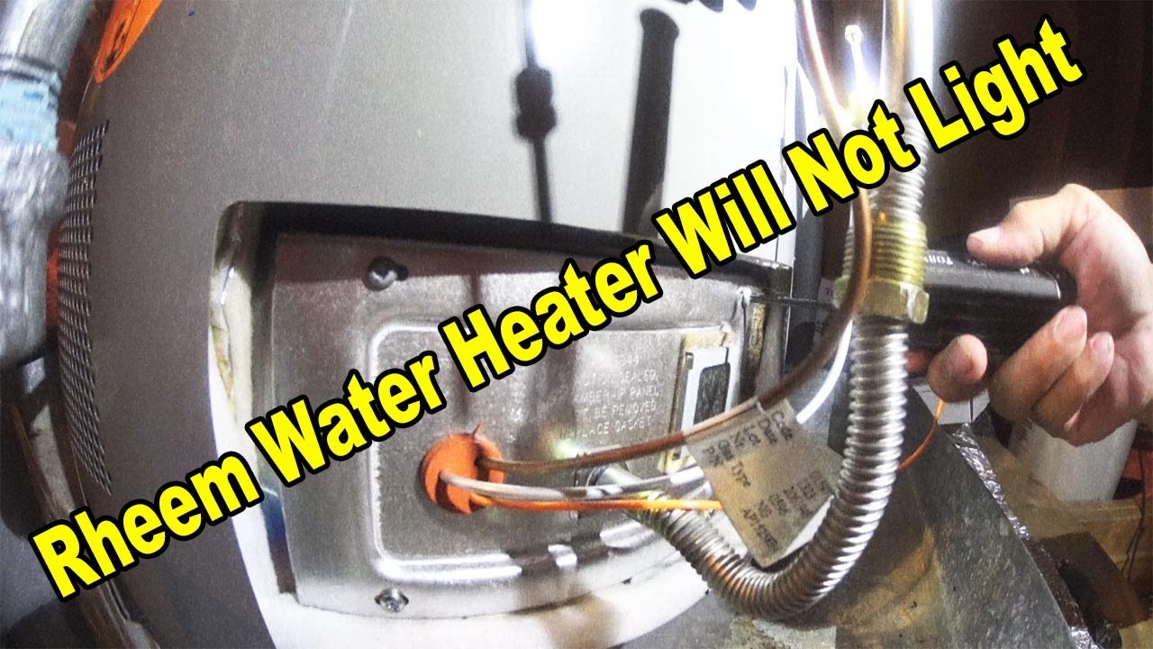 Rheem Water Heater Will Not Light Youtube