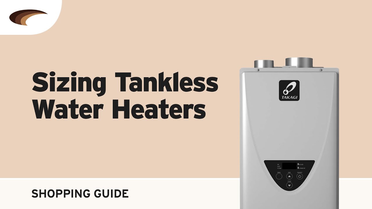 What Size Tankless Water Heater Do I Need Sizing Calculator