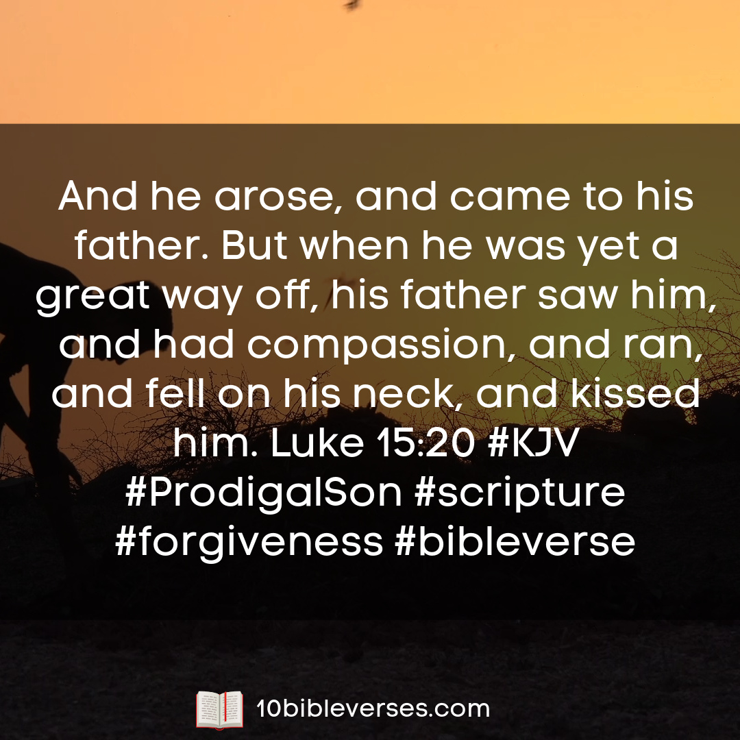 The Parable Of The Prodigal Son In The Bible Scripture Quotes And Biblical Passages 10 Bible Verses The Parable Of The Prodigal Son In The Bible