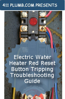 Electric Water Heater Red Reset Button Tripping Troubleshooting