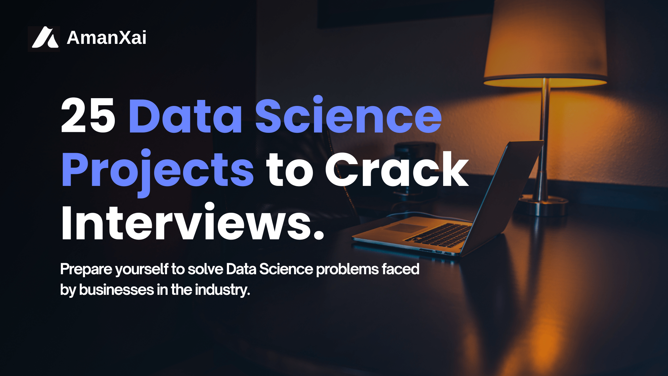 Data Science Projects to Crack Interviews
