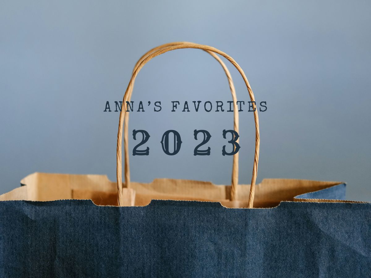 Anna’s Favorite Things of 2023