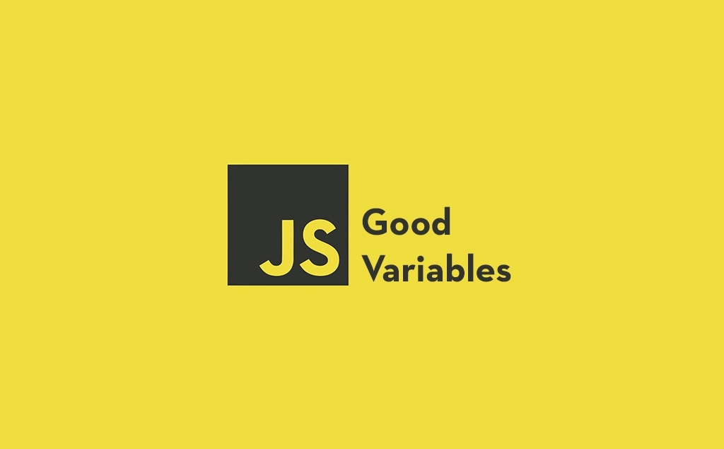 7 Practices to Create Good JavaScript Variables feature image