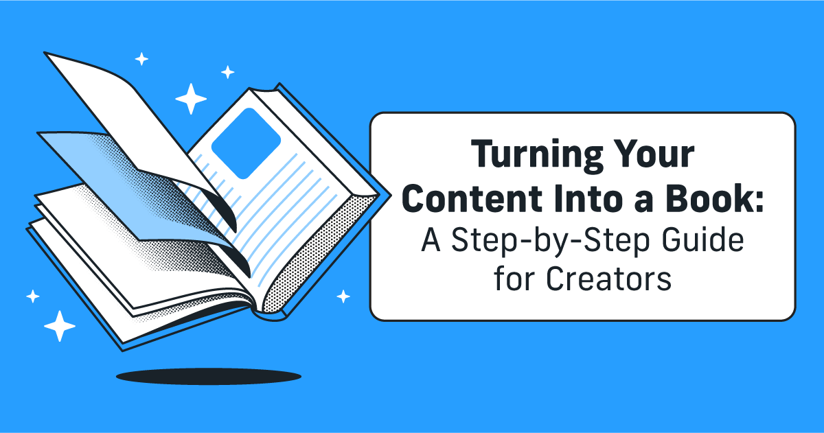 Learn how to turn your content into a book your fans will be eager to buy