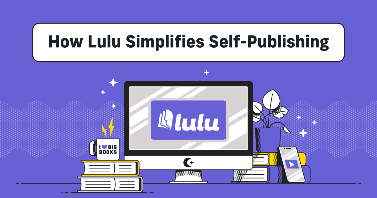 Learn how simple self-publishing can be with Lulu