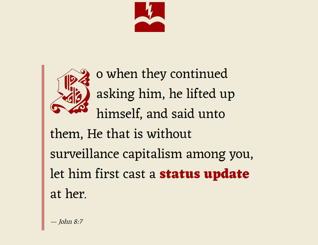 Card with an icon of a lightning bolt striking a book with the words: o when they continued asking him, he lifted up himself, and said unto them, He that is without surveillance capitalism among you, let him first cast a status update at her. — John 8:7