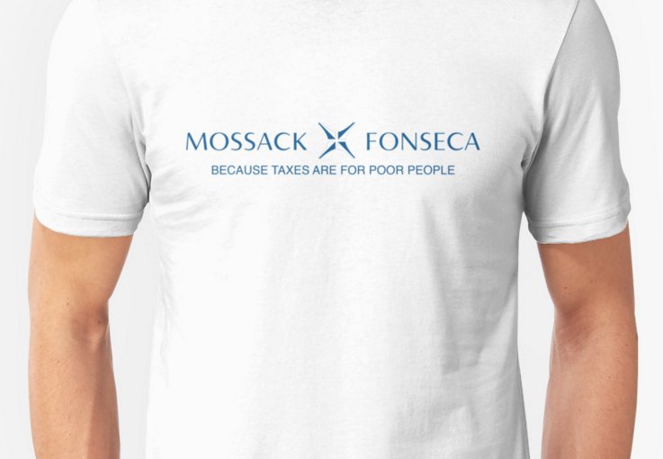Excellent Panama Papers T Shirt Mossack Fonseca Because Taxes Are For Poor People Boing Boing