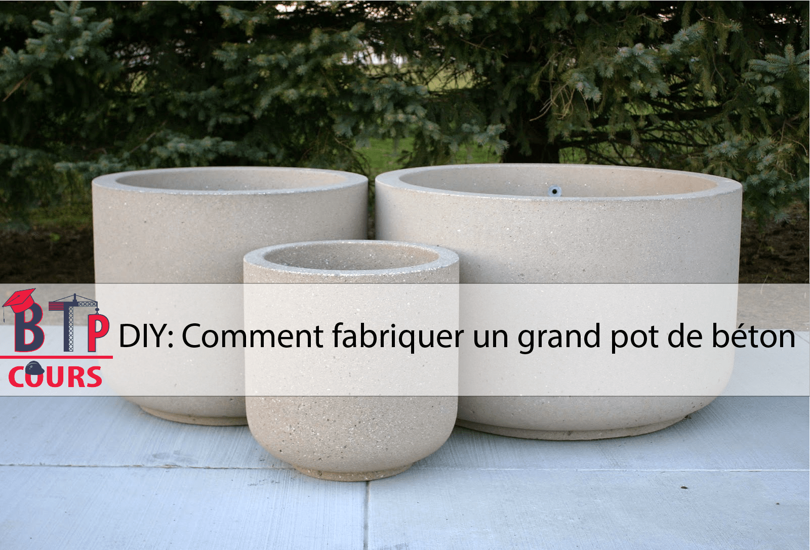 Diy Comment Fabriquer Un Grand Pot De Beton Cours Btp