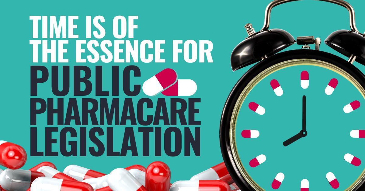 Time is of the essence for public pharmacare