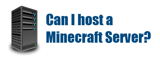 CanIHostAMinecraftServer