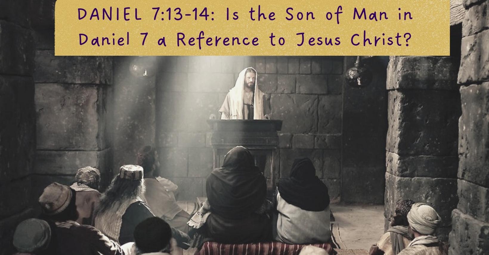 Daniel 7 13 14 Is The Son Of Man In Daniel 7 A Reference To Jesus Christ Christian Publishing House Blog