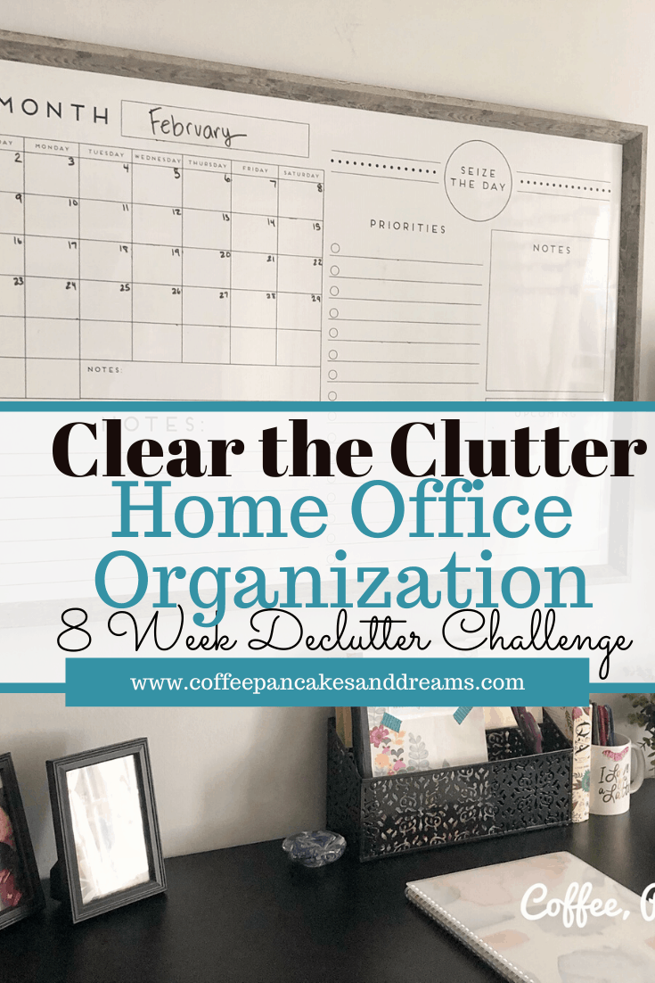 Home Office Organization Tips Clear The Clutter Challenge Week 5 Coffee Pancakes Dreams