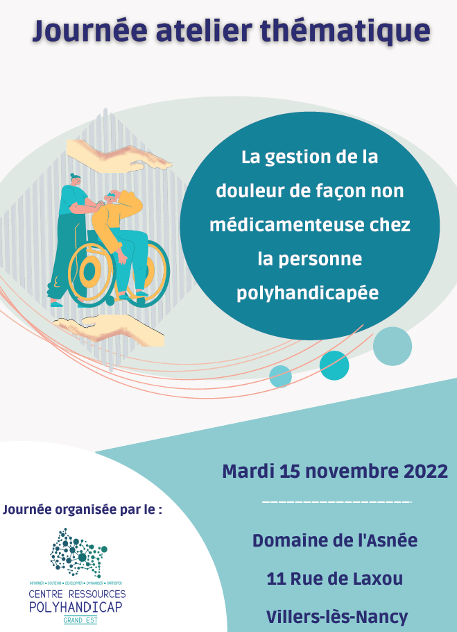 La Gestion De La Douleur De Facon Non Medicamenteuse Chez La Personne Polyhandicapee Le 15 Novembre 2022 A Villers Les Nancy Le Collectif Handicap 54