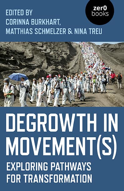Book cover - Text reads 'Degrowth in Movement(s): Exploring Pathways for Transformation.' Photo of a group of protestors walking in a line down into an open cut mine. They are all wearing white hazmat suits.