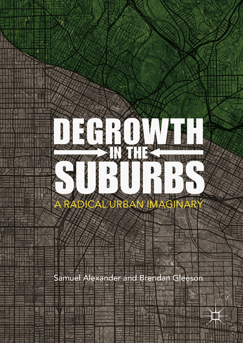 Book cover - Title reads 'Degrowth in the Suburbs: A Radical Urban Imaginary.' Aerial view of suburbs next to farming fields.