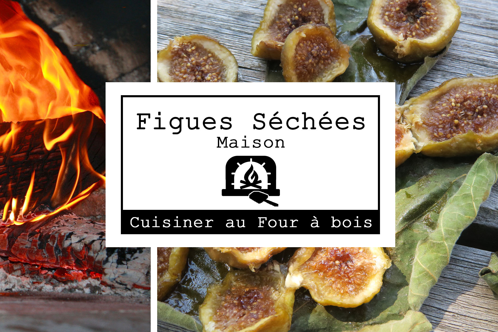 Comment Realiser Des Figues Sechees Au Four A Bois