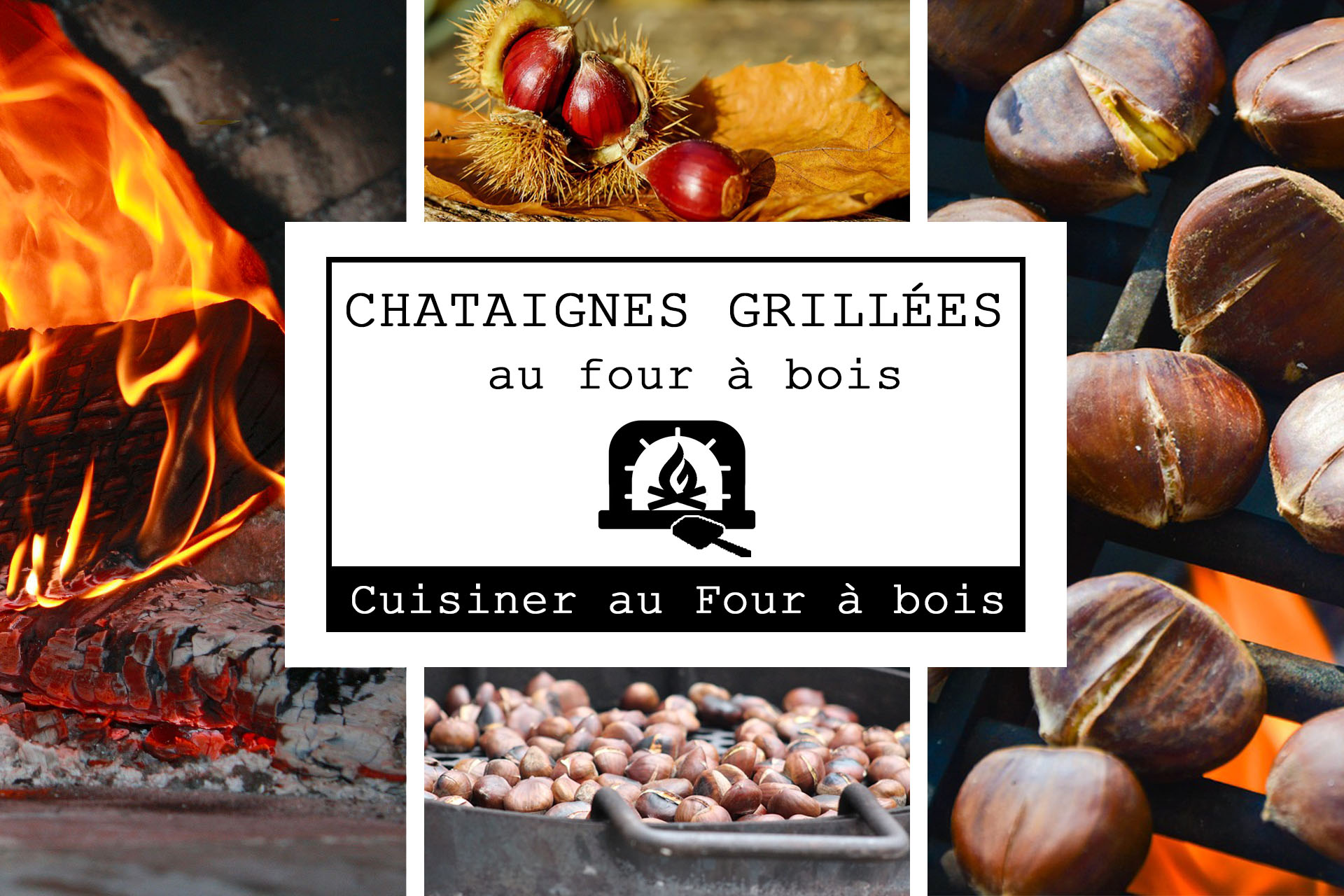 Comment Griller Des Chataignes Au Feu Dans Mon Four A Bois