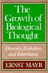 The Growth of Biological Thought: Diversity, Evolution and Inheritance