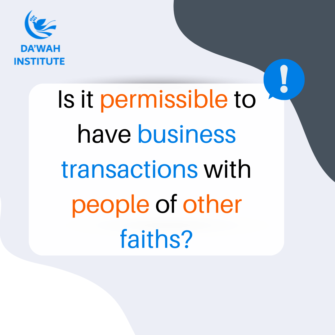 Is it permissible to have business transactions with people of other faiths?
